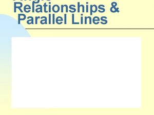 Angle Relationships Parallel Lines Two angles are complementary