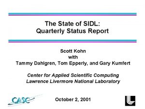 The State of SIDL Quarterly Status Report Scott