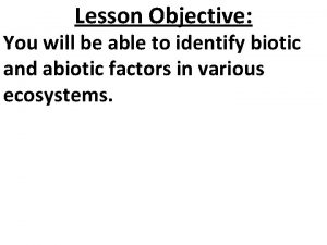 Lesson Objective You will be able to identify