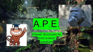 A P E Answer structures for short answer