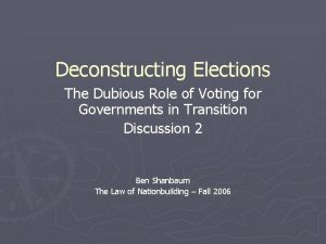 Deconstructing Elections The Dubious Role of Voting for