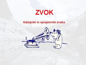 ZVOK Oddajniki in sprejemniki zvoka POSKUS Z RAVNILOM