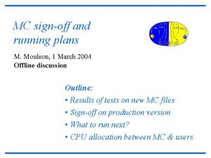 MC signoff and running plans M Moulson 1