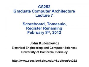 CS 252 Graduate Computer Architecture Lecture 7 Scoreboard