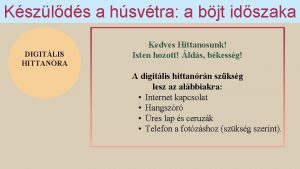 Kszlds a hsvtra a bjt idszaka DIGITLIS HITTANRA