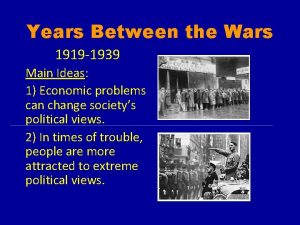 Years Between the Wars 1919 1939 Main Ideas