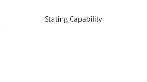 Stating Capability Stating Capability Capability artinya kemampuankesanggupan untuk