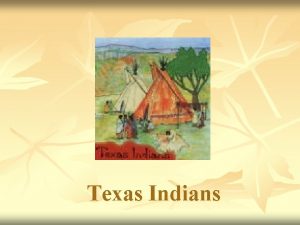Texas Indians Coastal Plains Indians n Karankawa hunters