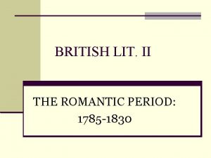 BRITISH LIT II THE ROMANTIC PERIOD 1785 1830