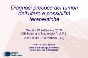 Diagnosi precoce dei tumori dellutero e possibilit terapeutiche