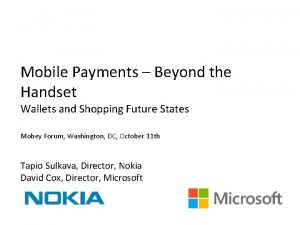 Mobile Payments Beyond the Handset Wallets and Shopping
