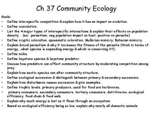Ch 37 Community Ecology Goals Define interspecific competition
