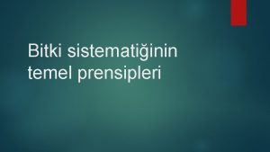 Bitki sistematiinin temel prensipleri Derste Kullanlan Kaynaklar SEMEN