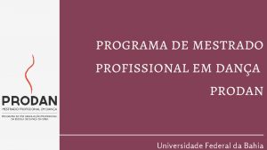 programa de mestrado profissional em dana prodan Universidade