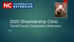 2020 Showmanship Clinic Tyrrell County Cooperative Extension HOGS