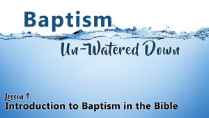 I Baptism Is a Bible Subject A Baptism