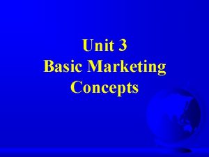 Unit 3 Basic Marketing Concepts http www youtube