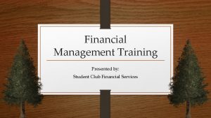 Financial Management Training Presented by Student Club Financial