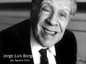 Jorge Luis Borges por Agustn Osta Qu rasgos