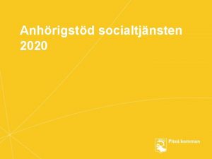 Anhrigstd socialtjnsten 2020 Uppdraget Under vren 2020 utreda