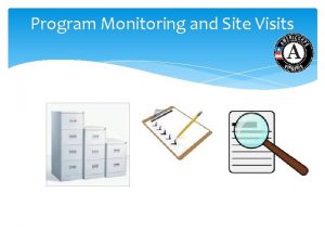 Program Monitoring and Site Visits Purpose Of Program