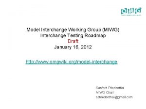 Model Interchange Working Group MIWG Interchange Testing Roadmap