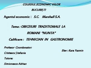 COLEGIUL ECONOMIC VIILOR BUCURETI Agentul economic S C