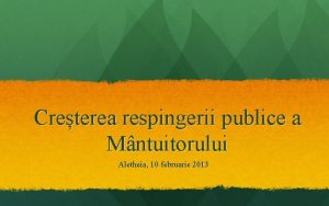 Creterea respingerii publice a Mntuitorului Aletheia 10 februarie