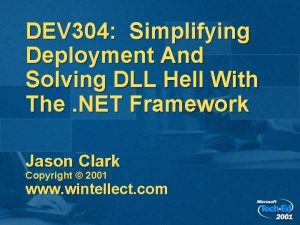 DEV 304 Simplifying Deployment And Solving DLL Hell