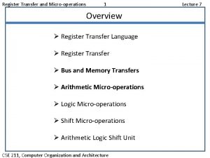 Register Transfer and Microoperations 1 Overview Register Transfer