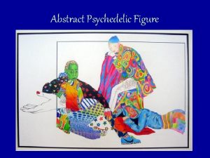 Abstract Psychedelic Figure Figure Abstract Summary This project