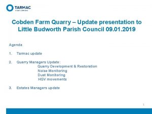 Cobden Farm Quarry Update presentation to Little Budworth