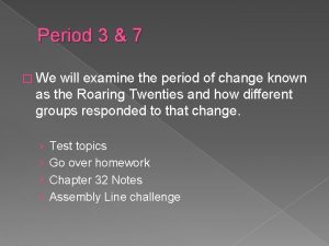 Period 3 7 We will examine the period