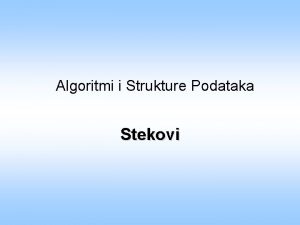 Algoritmi i Strukture Podataka Stekovi Zadatak 1 primena