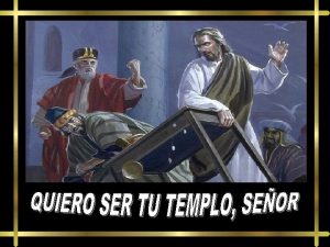 QUIERO SER TU TEMPLO SEOR Para que en