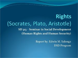 Rights Socrates Plato Aristotle SD 313 Seminar in