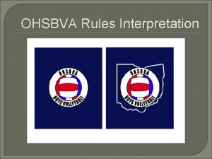 OHSBVA Rules Interpretation OHSBVA State Leadership Executive Director