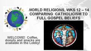 WORLD RELIGIONS WKS 12 14 COMPARING CATHOLICISM TO