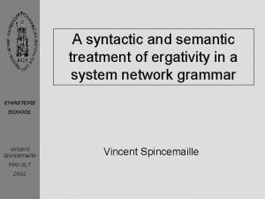 A syntactic and semantic treatment of ergativity in