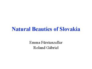 Natural Beauties of Slovakia Emma Frstenzeller Roland Gbriel