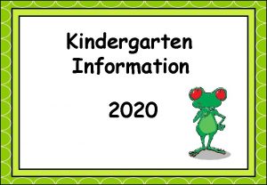 Kindergarten Information 2020 Kindergarten 2020 K Sunflowers Mrs