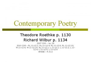 Contemporary Poetry Theodore Roethke p 1130 Richard Wilbur