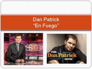 Dan Patrick En Fuego Rise to Prominence Patrick