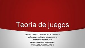 Teora de juegos DEPARTAMENTO DE DERECHO ECONMICO ANLISIS