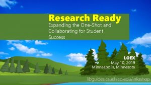 Research Ready Expanding the OneShot and Collaborating for