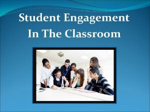 Student Engagement In The Classroom Student Engagement Students