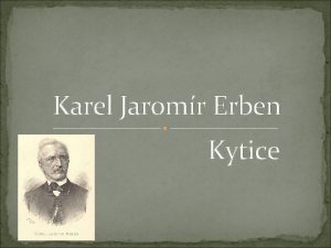 Karel Jaromr Erben Kytice ivotopis 1811 1870 bsnk