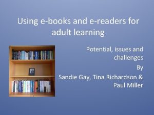 Using ebooks and ereaders for adult learning Potential