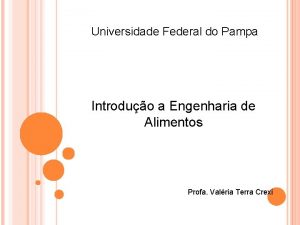 Universidade Federal do Pampa Introduo a Engenharia de