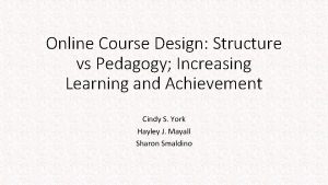 Online Course Design Structure vs Pedagogy Increasing Learning